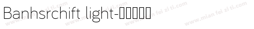 Banhsrchift light字体转换